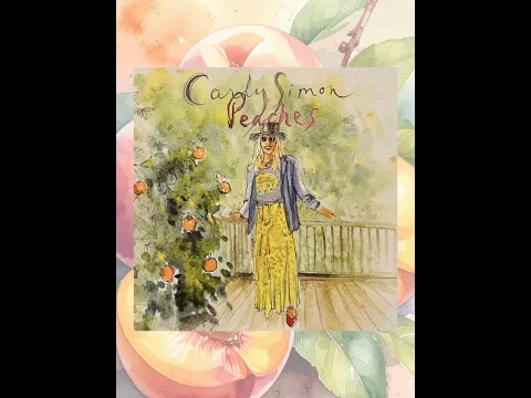 Carly Simon's new single, "Peaches"