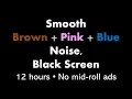Download Lagu Smooth Brown + Pink + Blue Noise, Black Screen 🟤🌸🔵⬛ • 12 hours • No mid-roll ads