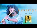 Download Lagu Kesariya - Brahmāstra | Soulful Flute Cover | Divyansh Shrivastava | Ranbir , Alia | Arijit Singh |