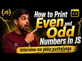 JavaScript Interview Question How to Print Even and Odd Numbers in JS