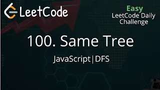 100 Same Tree JavaScript Depth First Search LeetCode Daily Challenge Simple Explanation