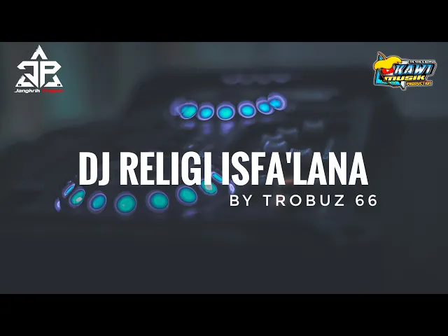 Download MP3 DJ RELIGI ISFA LANA PENYEJUK HATI BASS HOREG 🛑sepcial hajatan by trobus 66 #kawimusik