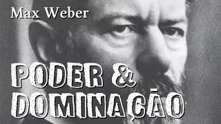 Max Weber | Power and Domination