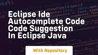 Eclipse ide autocomplete code code suggestion in eclipse java