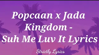 Download Popcaan x Jada Kingdom - Suh Me Luv It Lyrics MP3