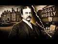The Rise and Fall of the Founder of Piggly Wiggly