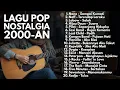 Download Lagu LAGU POP HITS 2000-AN INDONESIA AKUSTIK TEMAN KERJA \u0026 SANTAI | Playlist Full Album Kenangan Masa SMA