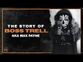The Story Of Boss Trell aka Max Payne