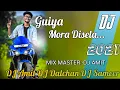 Guiya Mora Disela //New Nagpuri DJ song 2020//Dalchan DJ Amit DJ Sameer