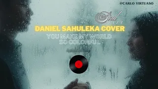 daniel sahuleka you make my world so colorful cover soul u0026 jazz 