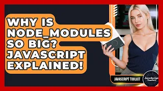 Why Is Node - modules So Big JavaScript Explained
