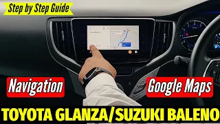 How to Use Navigation Google Maps in Toyota Glanza Maruti Suzuki Baleno Step-by-Step Guide