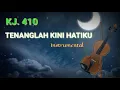 Download Lagu TENANGLAH KINI HATIKU // KJ.410.  INSTRUMENTAL (BIOLA)
