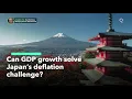 Can GDP Growth Solve Japan s Deflation Challenge
