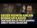 Lagu GEGER RISMON ANCAM BONGKAR KASUS! TANTANG BALIK POLRI SAMPAI SEBUT NAMA-NAMA INI!
