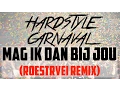 Lagu Marco Kraats Ft. Feest DJ Jerick - Mag Ik Dan Bij Jou (Roestvrei Remix) Hardstyle Carnaval 2017