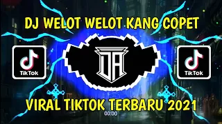 Download DJ WELOT WELOT KANG COPET VIRAL TIKTOK TERBARU 2021 (DJ ANDIKA REMIX) MP3