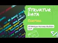 Belajar Konsep Bubble Sort Struktur Data Sorting