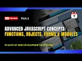 Web Dev Bootcamp Day 9 Part-1 Advanced JavaScript Concepts Functions Objects Forms Modules