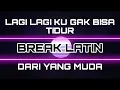 Download Lagu KECIK IMBA - LAGI LAGI KU GAK BISA TIDUR X DJ DARI YANG MUDA (BREAK LATIN
