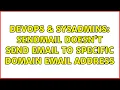 DevOps SysAdmins sendmail doesn t send email to specific domain email address