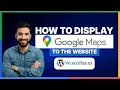How to display Google map on the website WordPress 2026 Full Guide