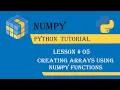 Creating Arrays Using NumPy Functions Lesson Numpy Python Tutorial - Full course in