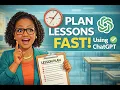 How I Plan Lessons in Minutes Using ChatGPT Save Hours