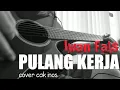 Download Lagu PULANG KERJA Iwan Fals cover akustik