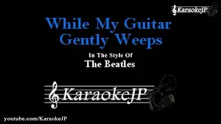 while my guitar gently weeps karaoke beatles