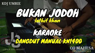 Download DANGDUT KARAOKE - BUKAN JODOH || KDJ UMRIE KN1400 MP3