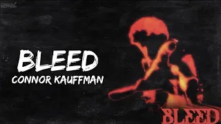 Connor Kauffman Bleed Official Lyric Video 