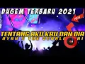 Download Lagu DJ TENTANG AKU KAU DAN DIA - AYAH X TAK SEDALAM INI • DUGEM TERBARU •|| KIMOCHI ||