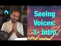 Seeing Voices 1 - Intro to Spectrograms