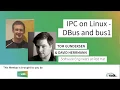 Tech Talks Kinvolk IPC on Linux - DBus bus1 w Tom Gundersen and David Herrmann