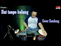 ilat tanpo balung | cover kendang | cipt yani RB | di jamin nyampleng