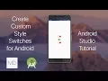 Create Custom Style Switches for Android Tutorial