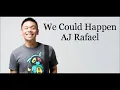 Lagu We Could Happen by AJ Rafael (Lyrics Video)