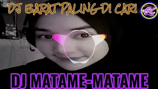 Download DJ BARAT PALING DI CARI❓DJ MATAME-MATAME MP3