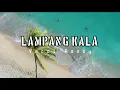 Download Lagu Lagu Sumbawa - Lampang Kala [Vocal Rossy]