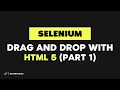 Selenium Tutorial User Interactions - Drag and drop with html 5 answer part 1 Updated May 2018