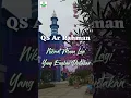 Download Lagu Tilawah merdu bikin netes air mata - qori internasional - H Muammar ZA Surah Ar Rahman