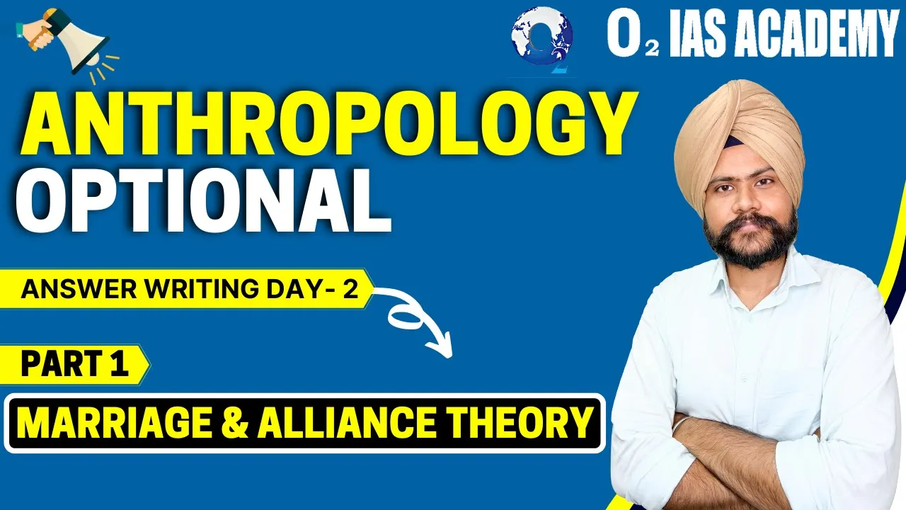 Anthropology Optional Answer Writing Class- 7 for UPSC Mains 2022 | Marriage and Alliance Theory