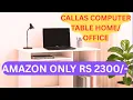 Callas Engineered Wood Computer Desk CB-ST-03 on Amazon Unboxing and complete installation Guide