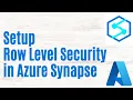 Setup Row Level Security in Azure Synapse