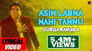 Asin Labna Nahi Tainu Lyrical Video Durga Rangila Latest Song 2018 K B Music Company 