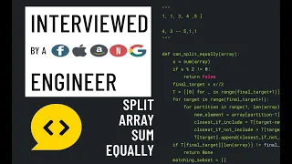 Python interview with a FAANG engineer Split array sum equally