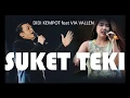 Download Lagu DIDI KEMPOT Feat VIA VALLEN - SUKET TEKI