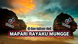 dj mapari rayaku mungge dj dero viral terbaru 2025