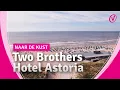 Lagu Two Brothers Hotel Astoria: Overnachten aan de zee I Op Pad Met Voordeeluitjes